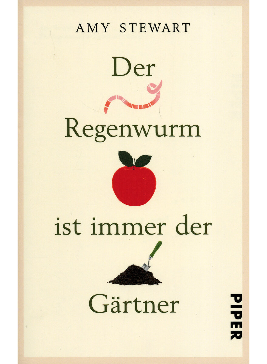 DER REGENWURM IST IMMER DER GRTNER - AMY STEWART