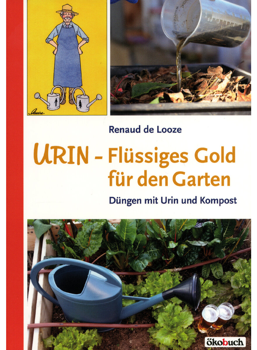 URIN - FLÜSSIGES GOLD FÜR DEN GARTEN - RENAUD DE LOOZE