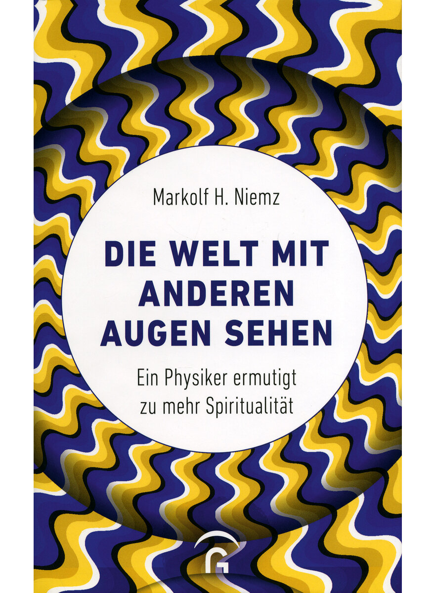 DIE WELT MIT ANDEREN AUGEN SEHEN - MARKOLF H. NIEMZ