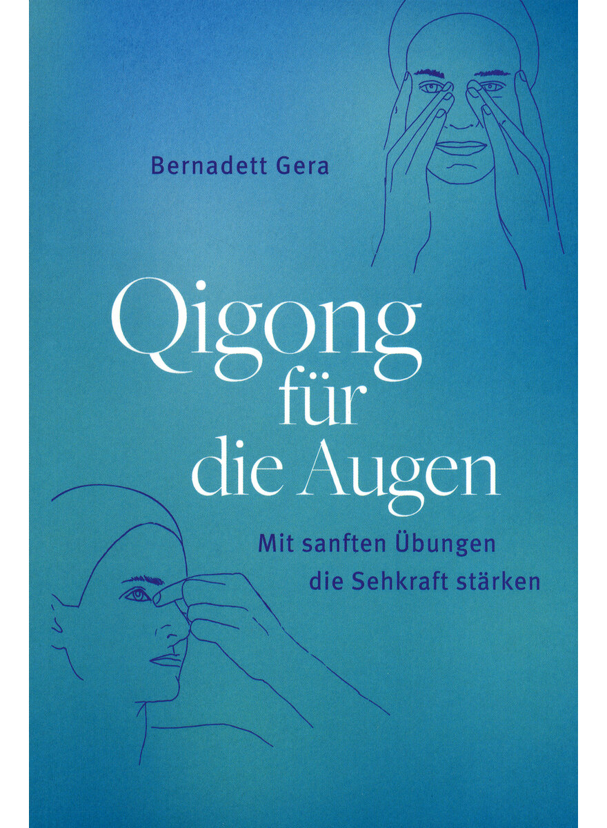 Auf diesem Bild sehen Sie das Produktbild 1 fr QIGONG FR DIE AUGEN - BERNADETT GERA