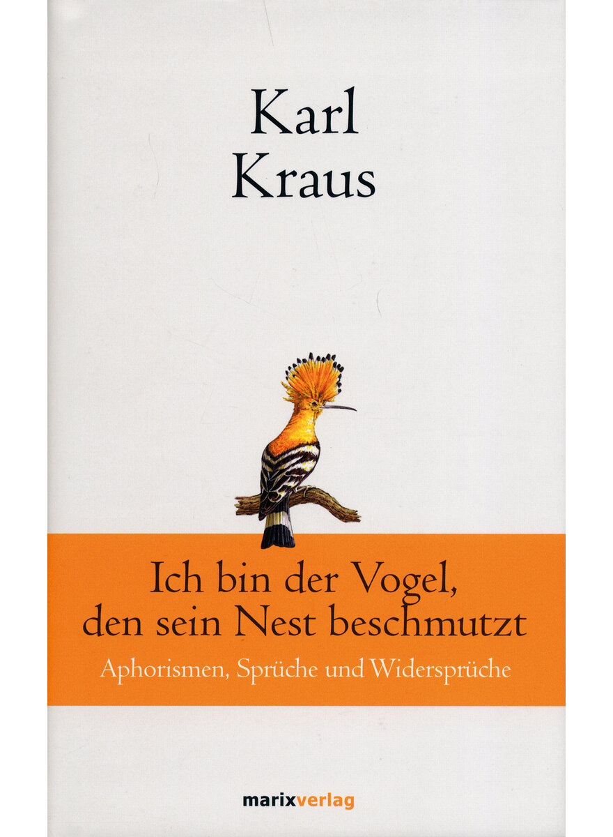 Auf diesem Bild sehen Sie das Produktbild 1 fr ICH BIN DER VOGEL DEN SEIN NEST BESCHMUTZT - KARL KRAUS