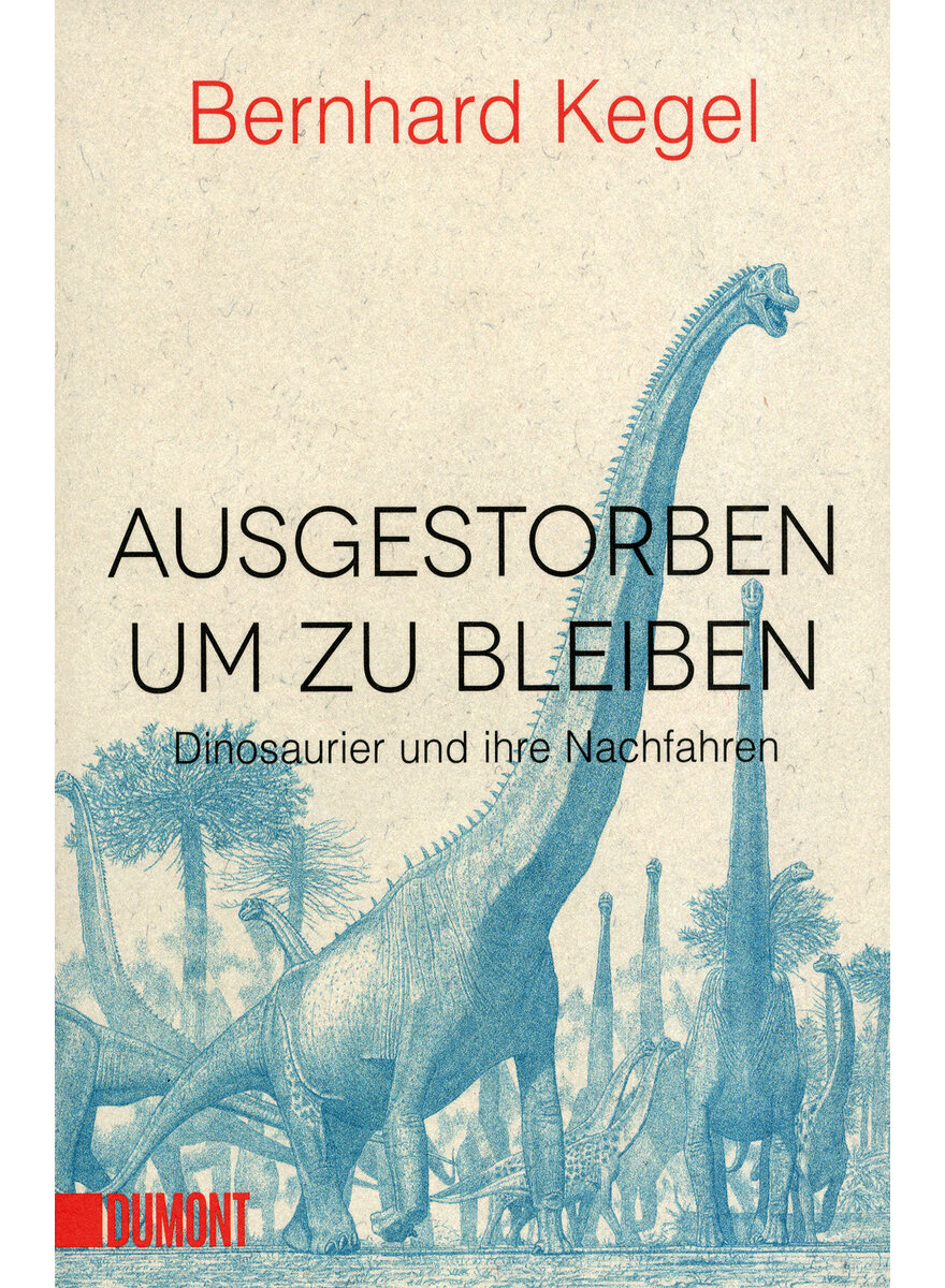 AUSGESTORBEN UM ZU BLEIBEN - BERNHARD KEGEL