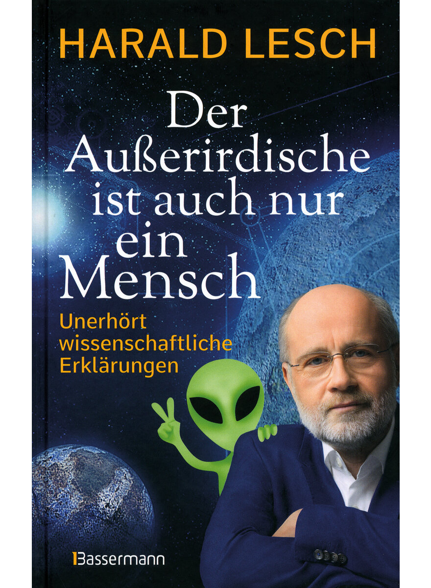 DER AUERIRDISCHE IST AUCH NUR EIN MENSCH - HARALD LESCH