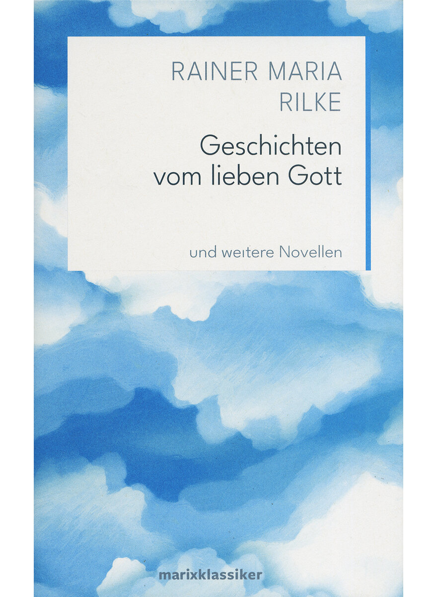 GESCHICHTEN VOM LIEBEN GOTT - RAINER MARIA RILKE