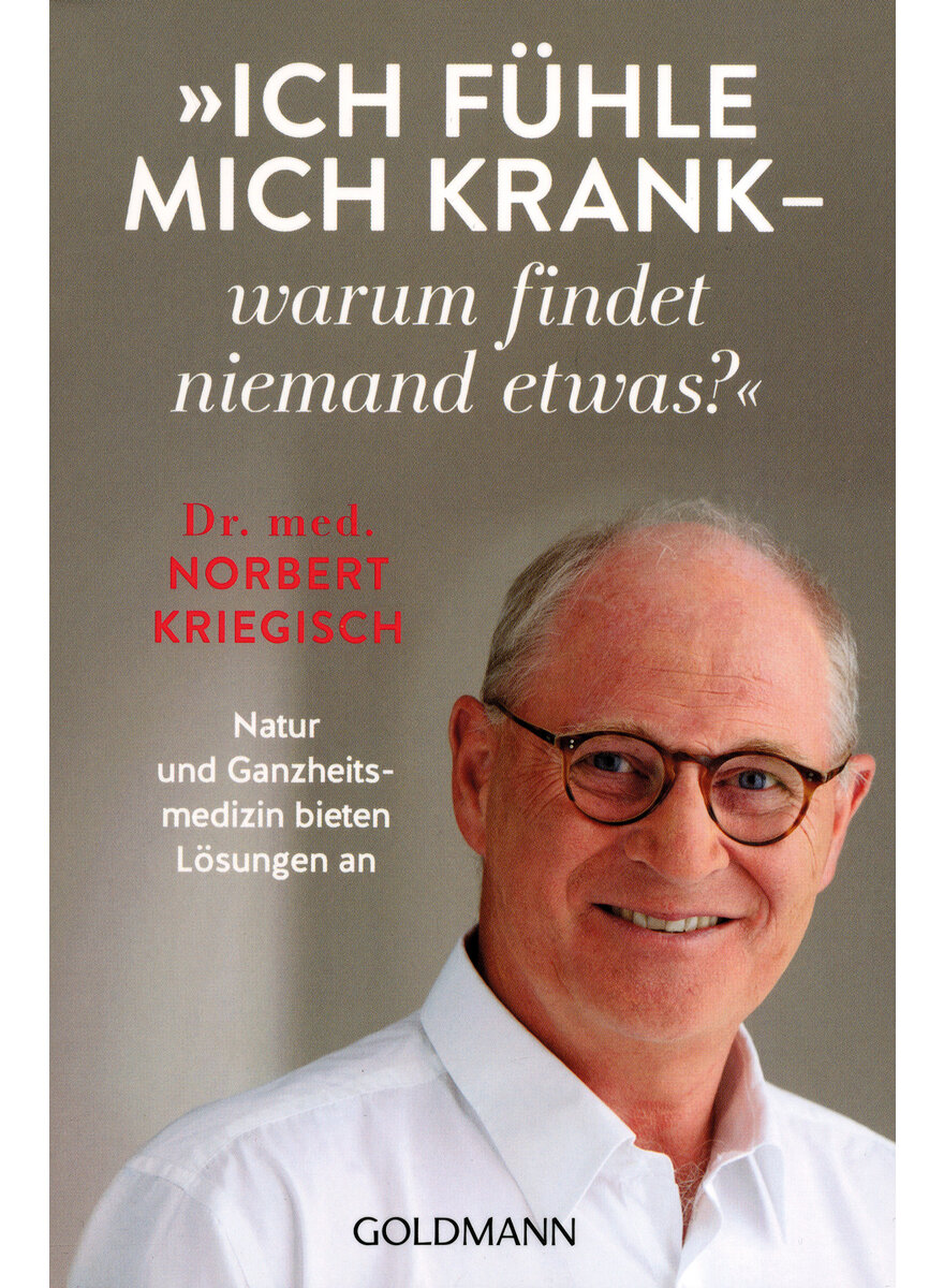 ICH FHLE MICH KRANK - WARUM FINDET NIEMAND ETWAS? - NORBERT KRIEGISCH