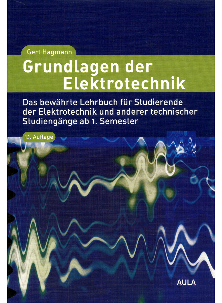 GRUNDLAGEN DER ELEKTROTECHNIK 13. AUFL. - GERT HAGMANN