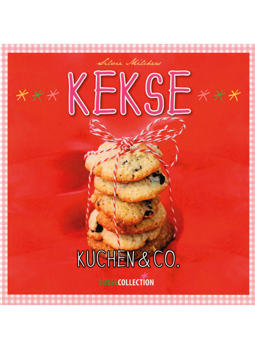 KEKSE, KUCHEN & CO. - SILVIE MILCHERS