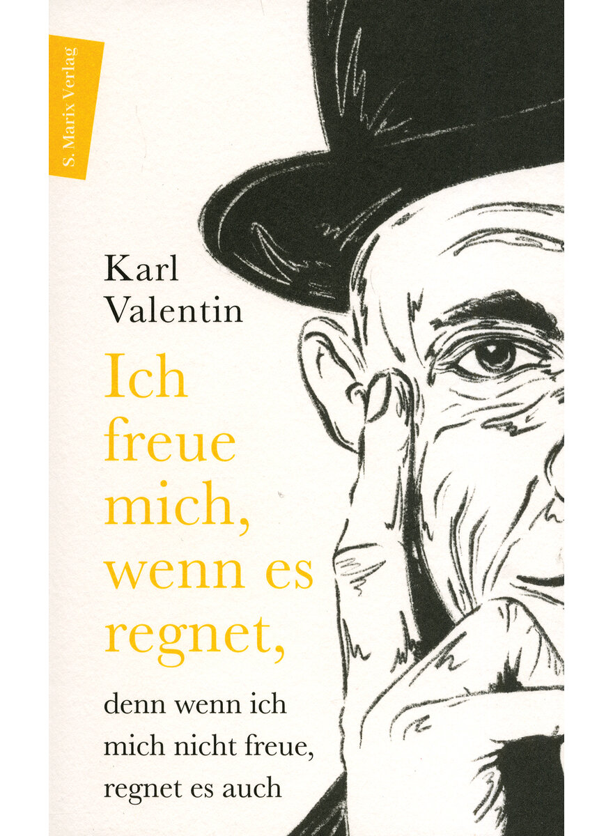 ICH FREUE MICH, WENN ES REGNET - KARL VALENTIN