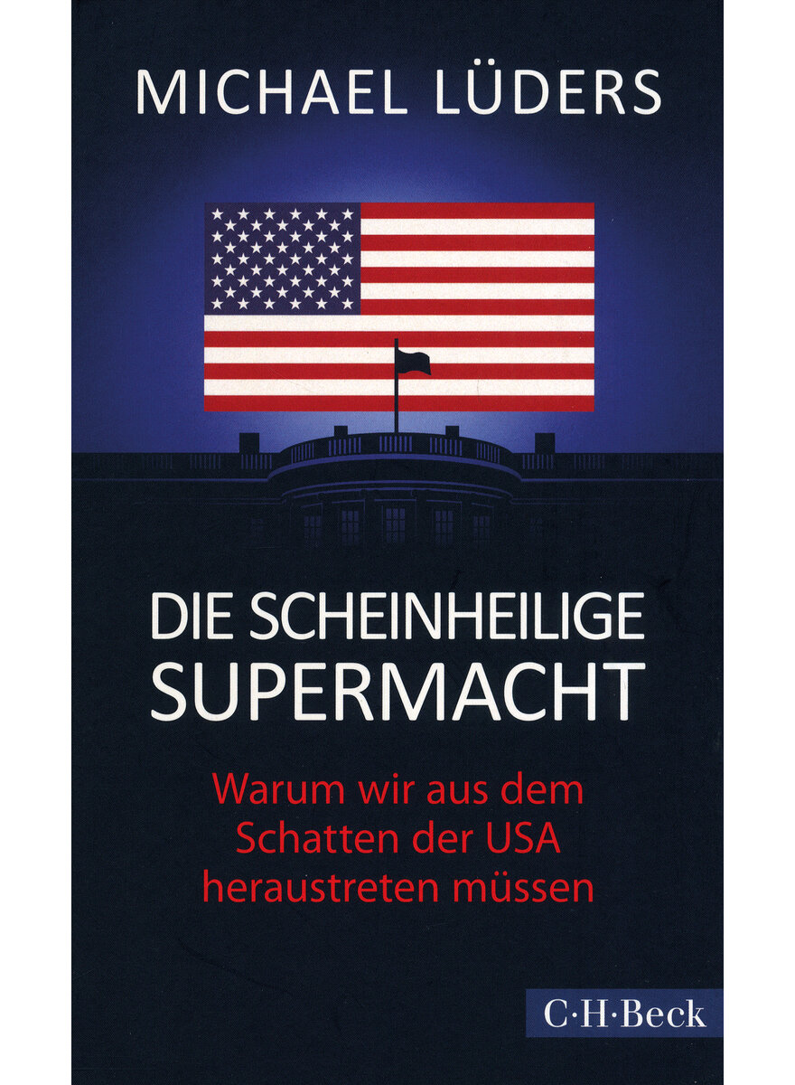 DIE SCHEINHEILIGE SUPERMACHT - MICHAEL LDERS