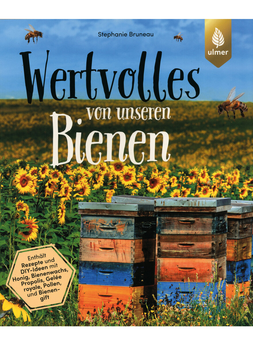 WERTVOLLES VON UNSEREN BIENEN - STEPHANIE BRUNEAU