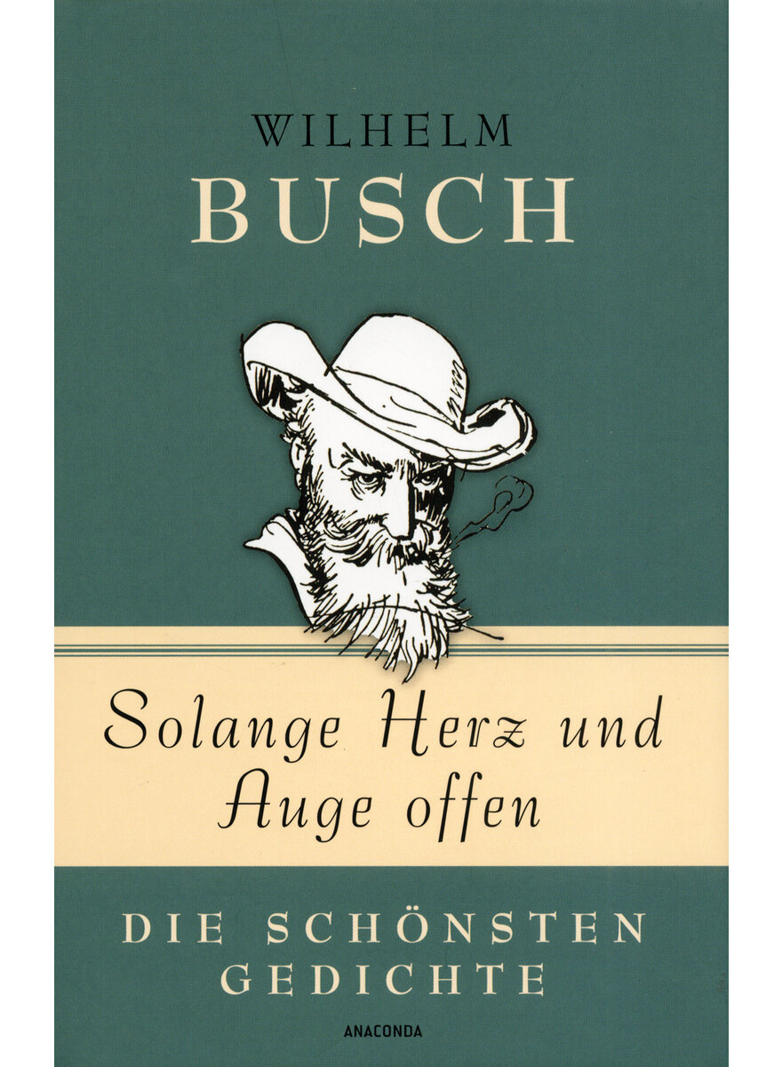 Auf diesem Bild sehen Sie das Produktbild 1 fr SOLANGE HERZ UND AUGE OFFEN - WILHELM BUSCH