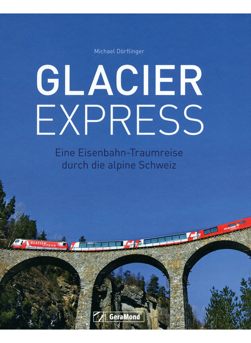 GLACIER EXPRESS - MICHAEL DRFLINGER