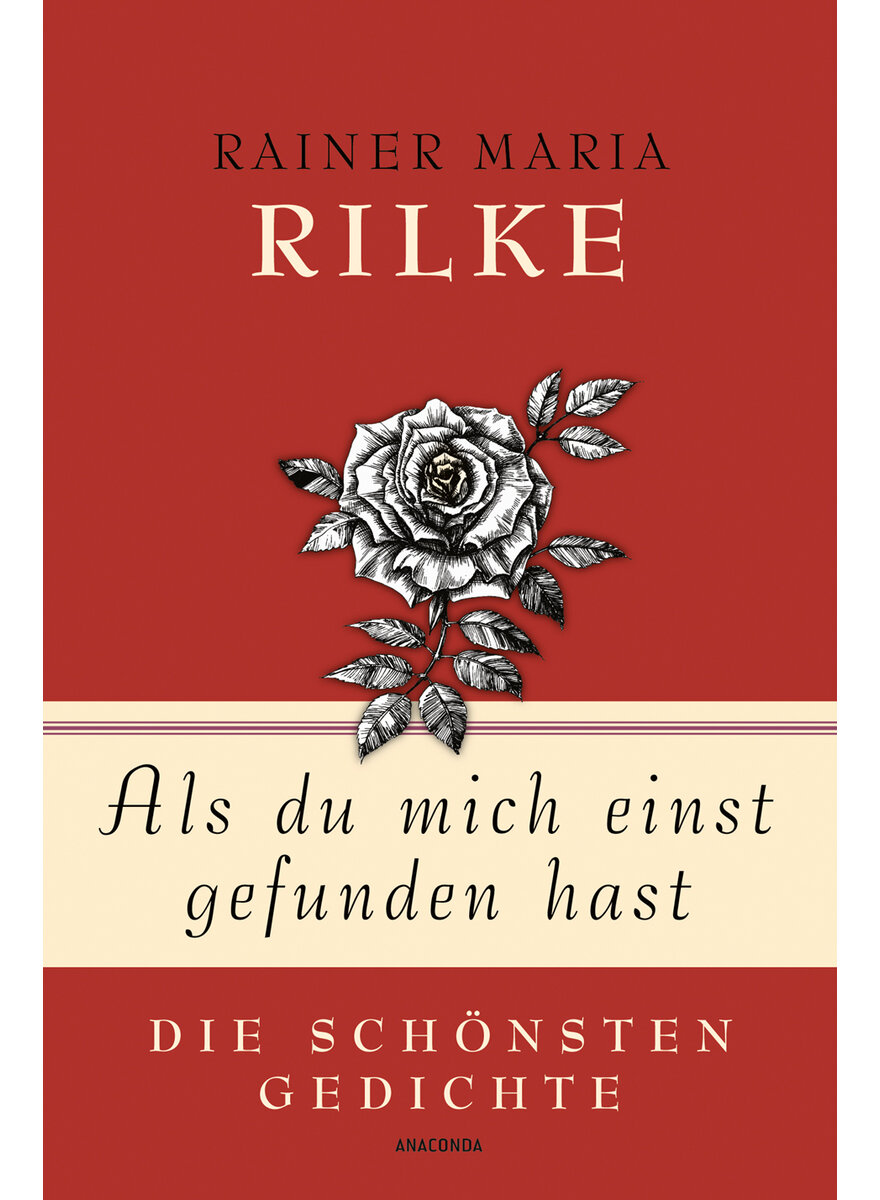 ALS DU MICH EINST GEFUNDEN HAST - RAINER MARIA RILKE