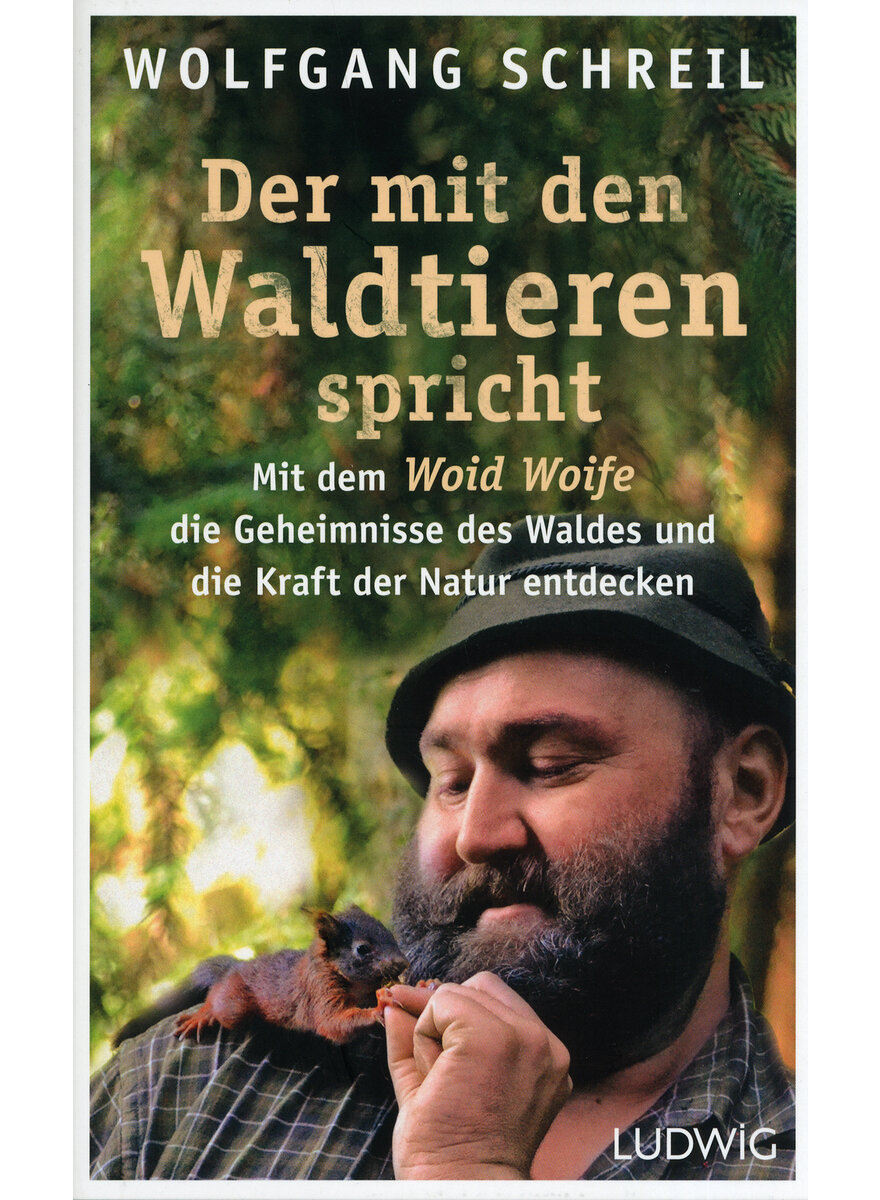 DER MIT DEN WALDTIEREN SPRICHT - WOLFGANG SCHREIL