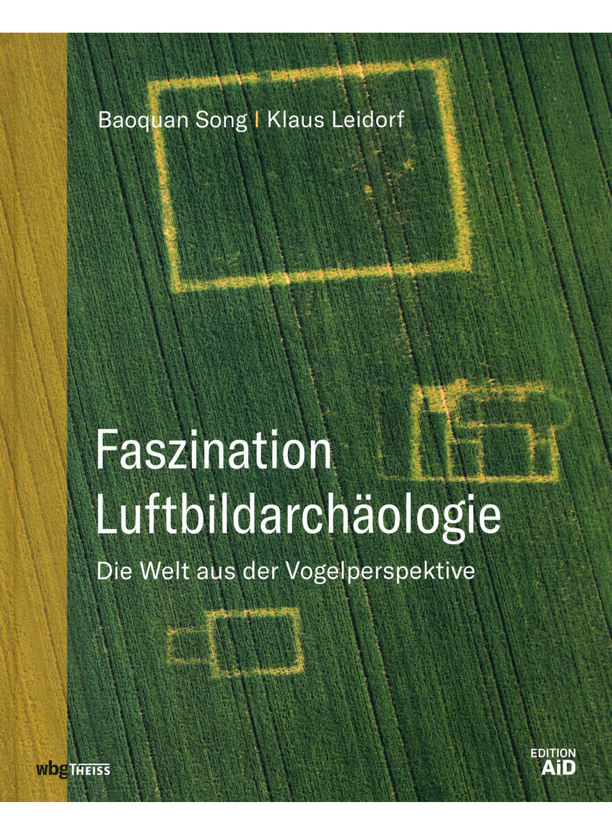 FASZINATION LUFTBILD- ARCHÄOLOGIE - SONG/LEIDORF