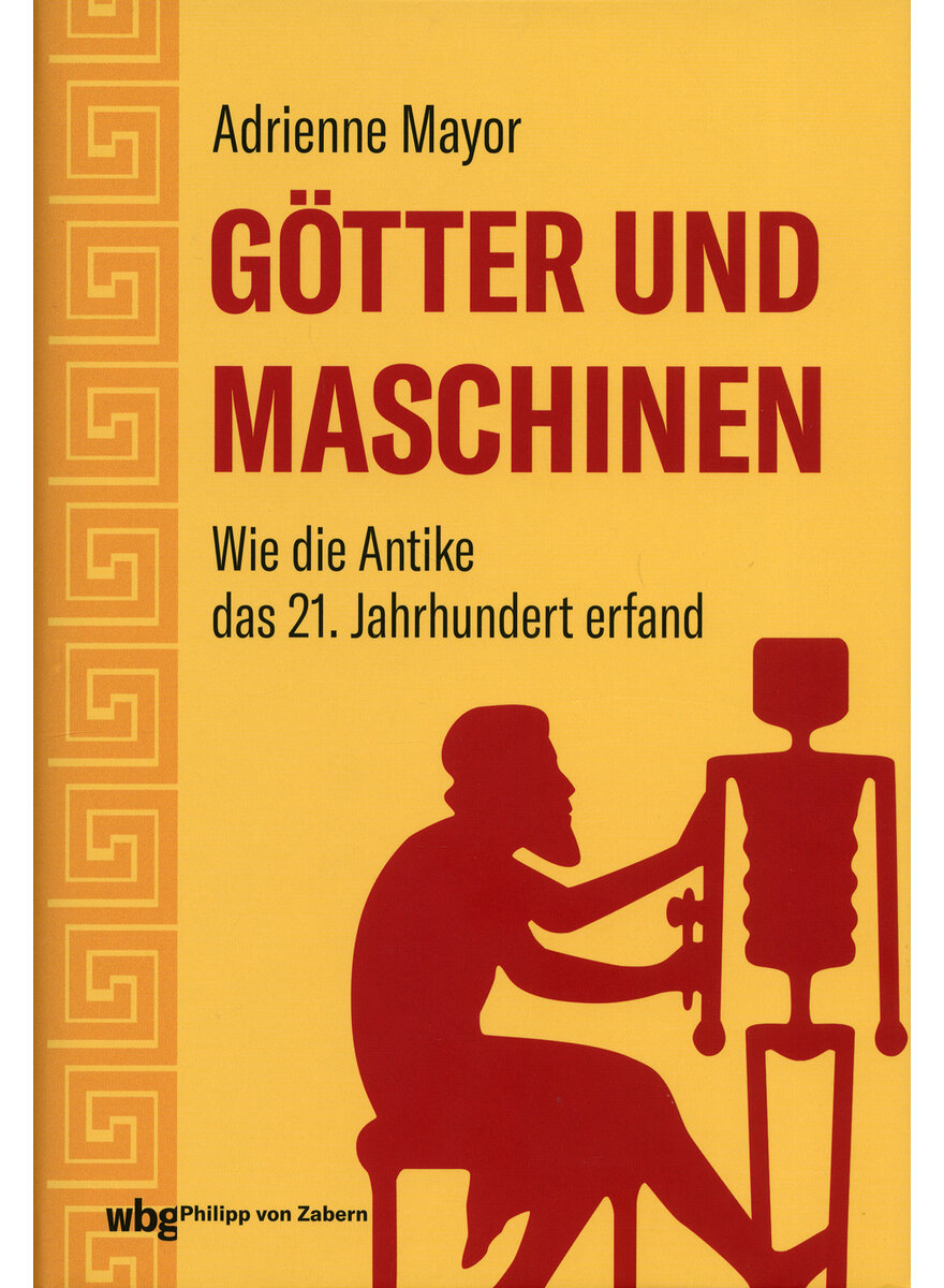 GTTER UND MASCHINEN - ADRIENNE MAYOR