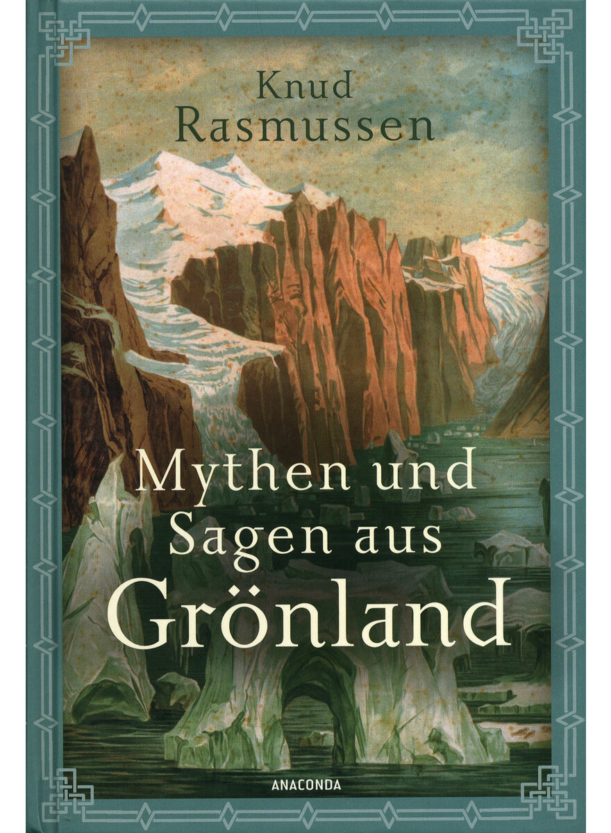 MYTHEN UND SAGEN AUS GRNLAND - KNUD RASMUSSEN