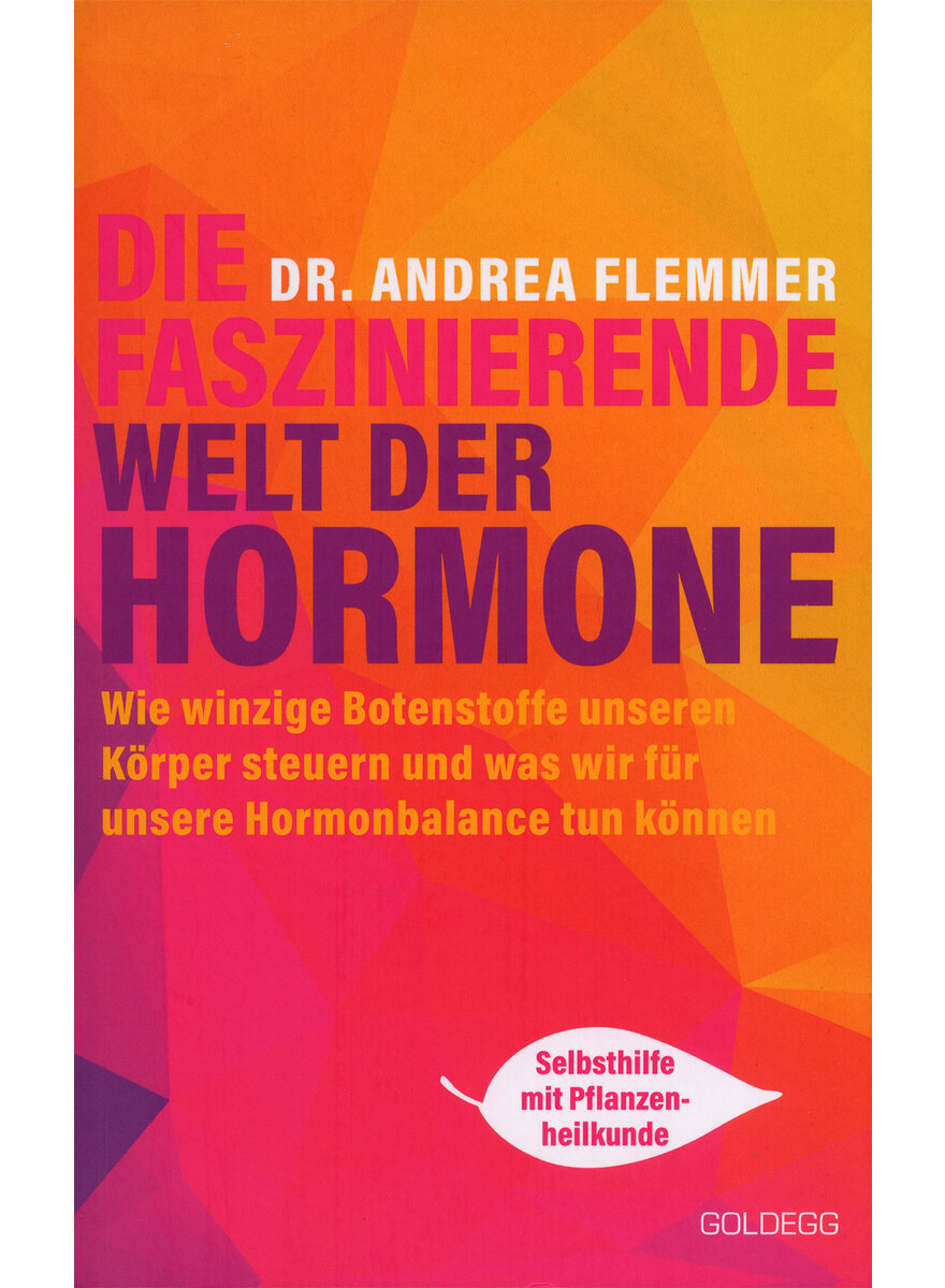 DIE FASZINIERENDE WELT DER HORMONE - ANDREA FLEMMER