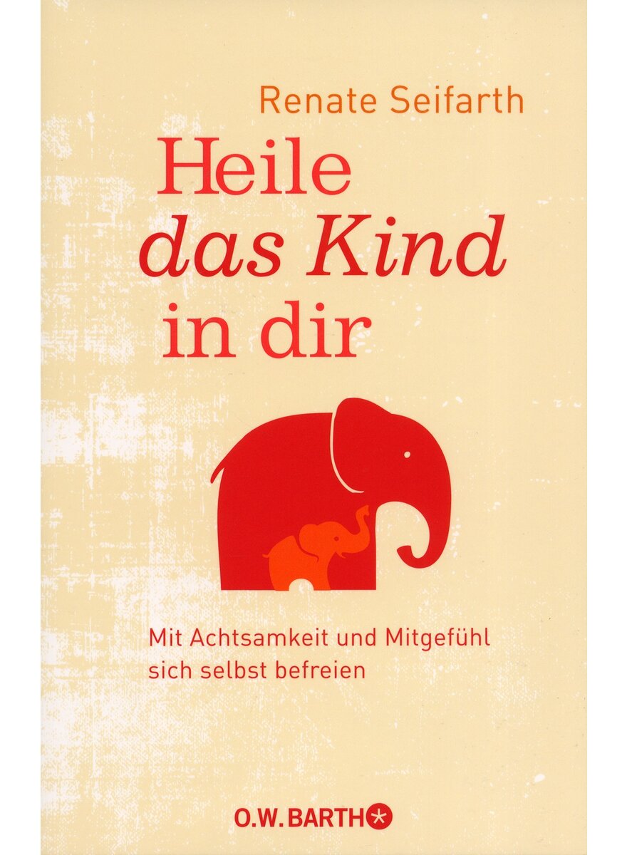 HEILE DAS KIND IN DIR - (M) RENATE SEIFARTH