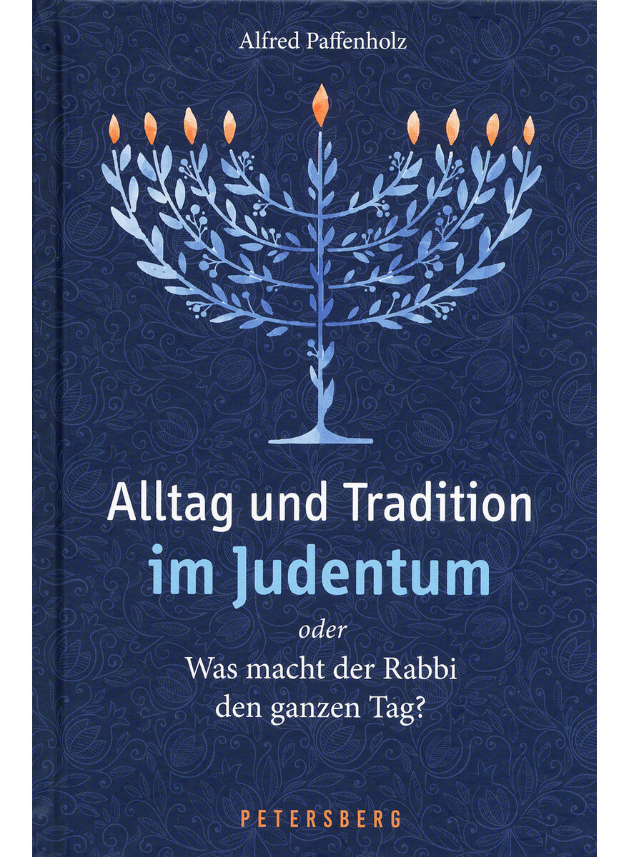 ALLTAG UND TRADITION IM JUDENTUM - ALFRED PAFFENHOLZ