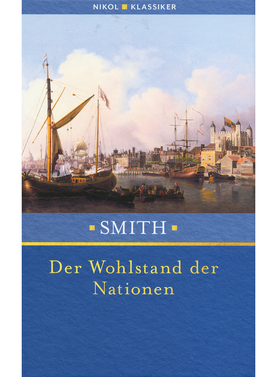 DER WOHLSTAND DER NATIONEN - ADAM SMITH