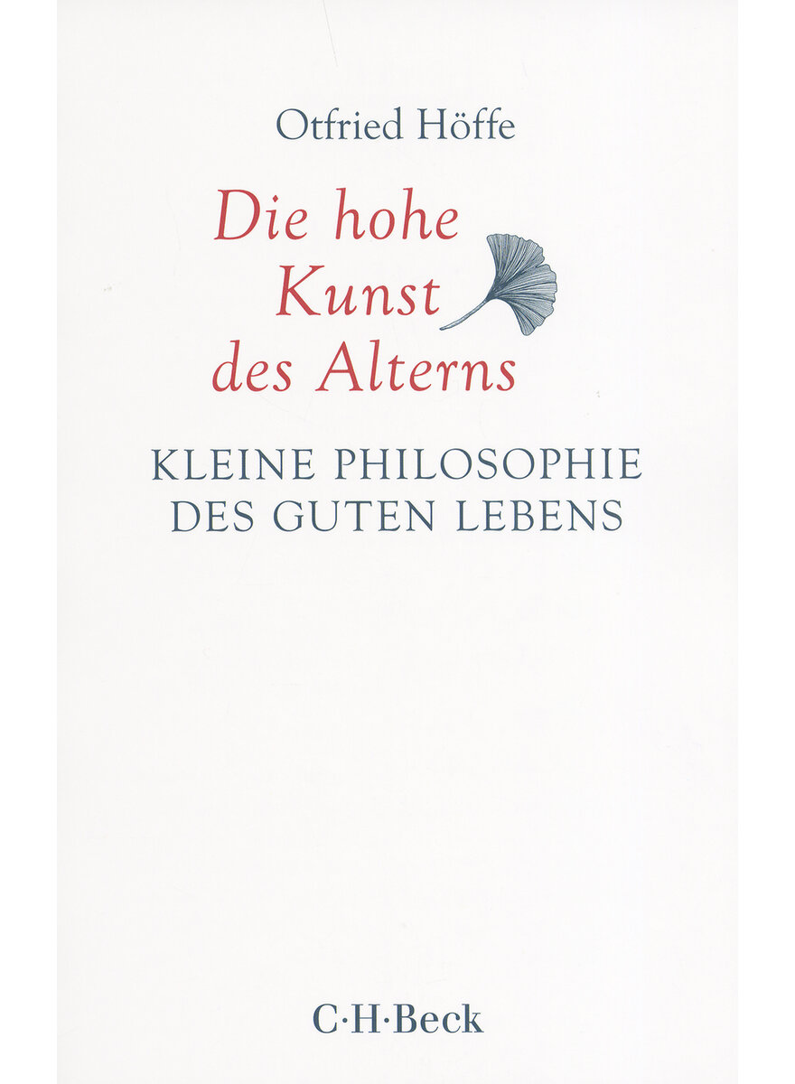 DIE HOHE KUNST DES ALTERNS - OTFRIED HFFE