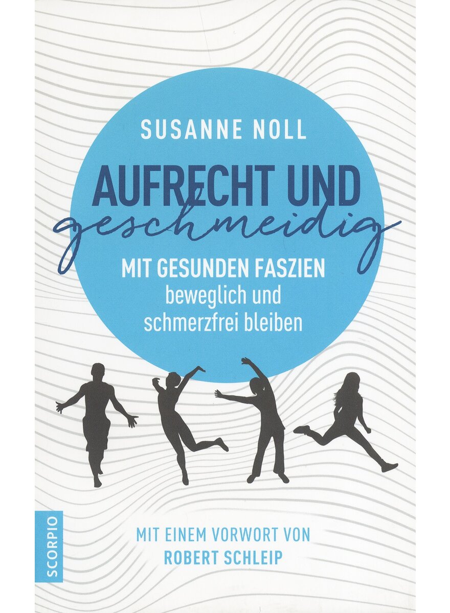 AUFRECHT UND GESCHMEIDIG - SUSANNE NOLL