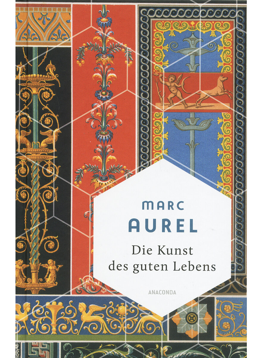 MARK AUREL  - DIE KUNST DES GUTEN LEBENS -