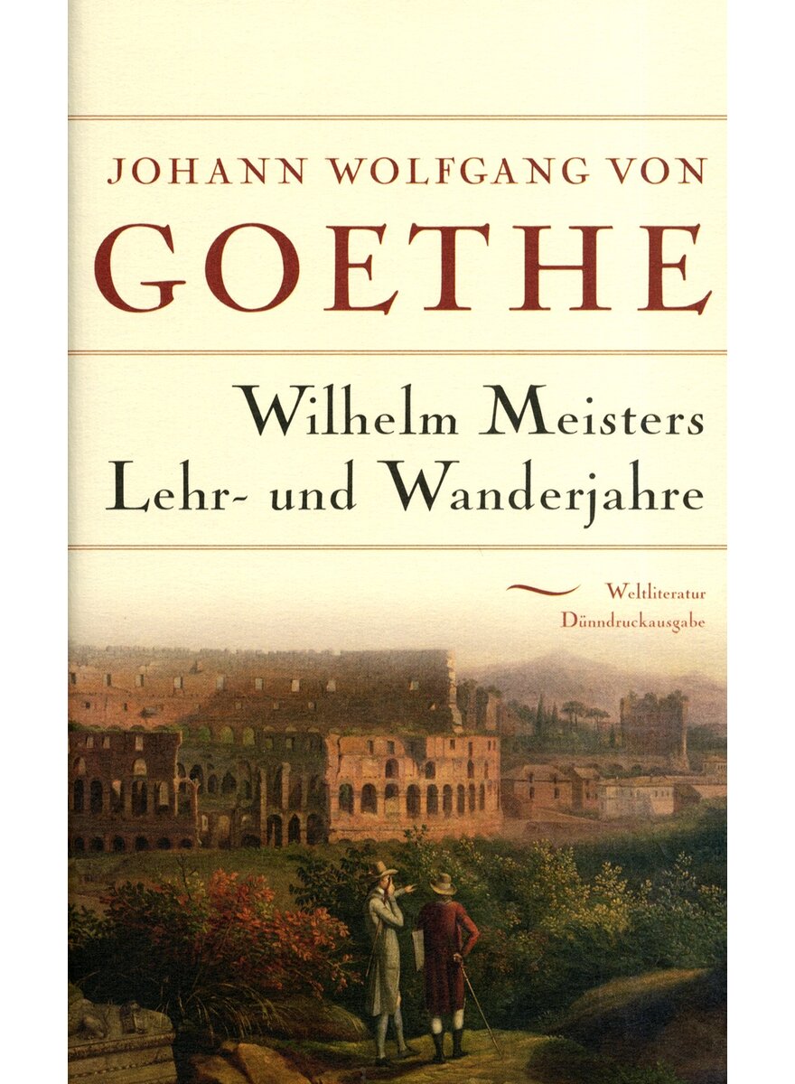 WILHELM MEISTERS LEHR- UND WANDERJAHRE - JOHANN WOLFGANG VON GOETHE