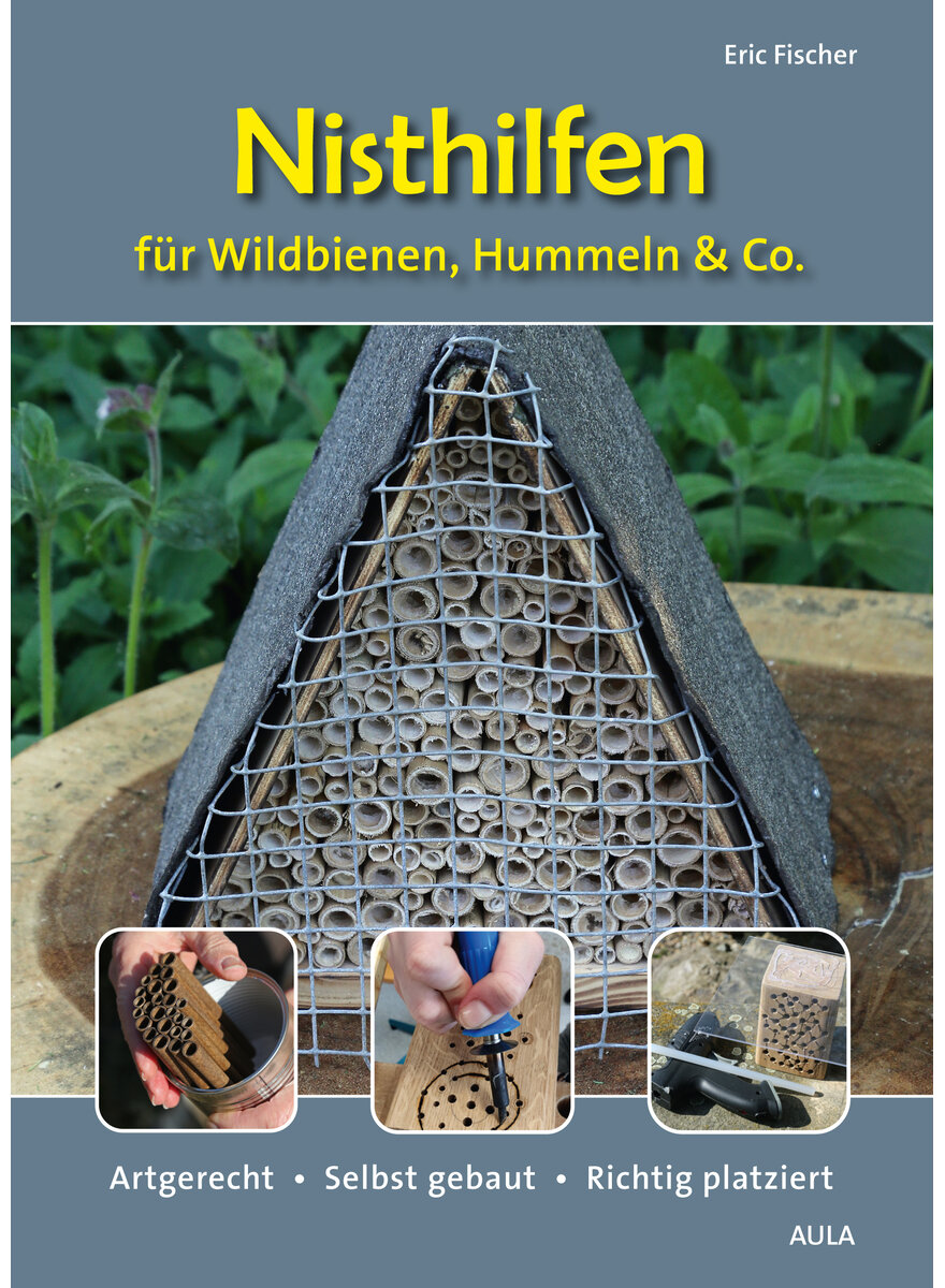 NISTHILFEN FR WILDBIENEN, HUMMELN & CO. - ERIC FISCHER