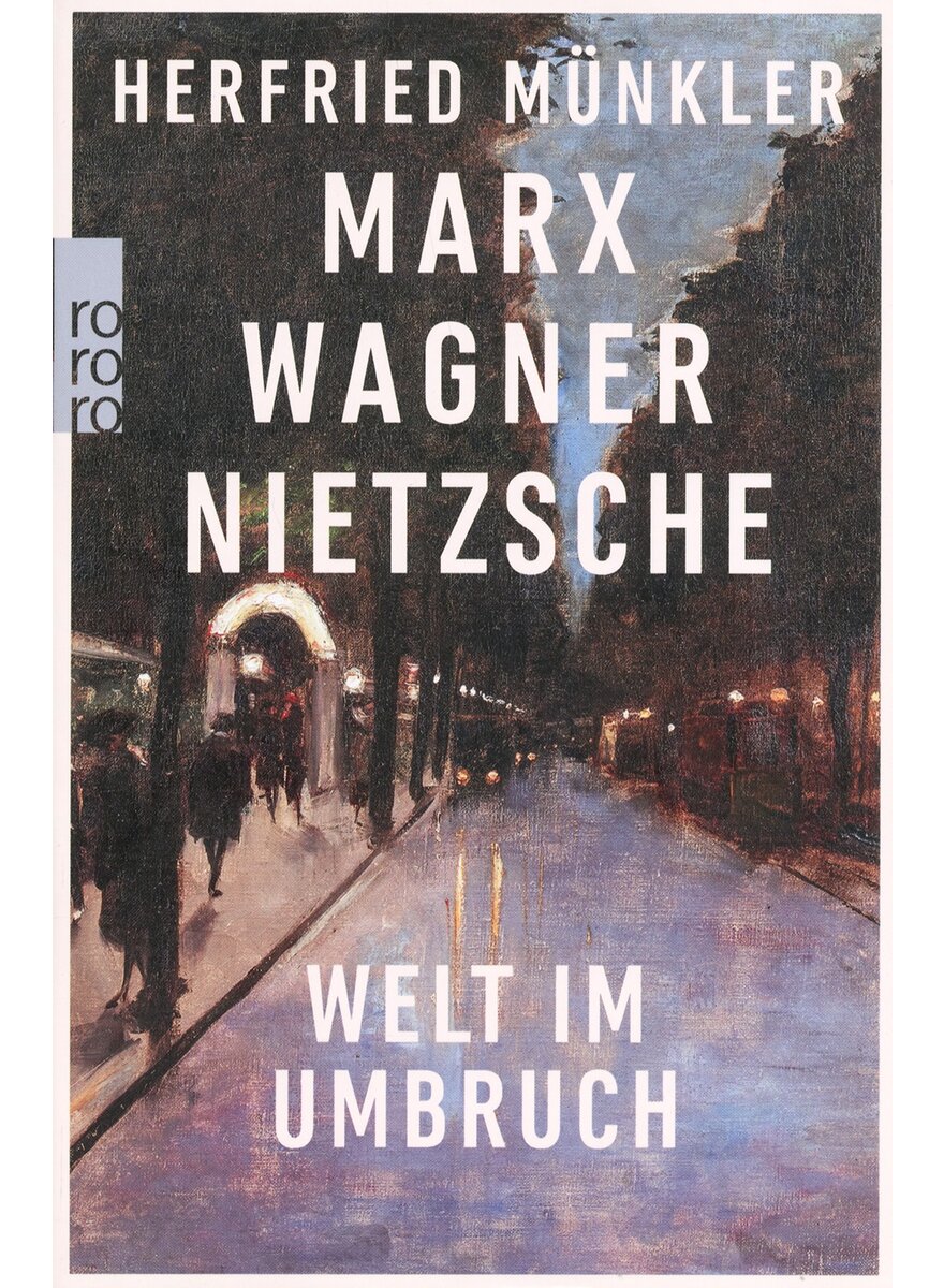 MARX, WAGNER, NIETZSCHE - HERFRIED MNKLER