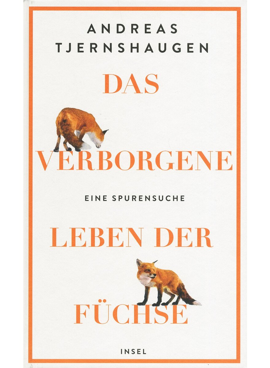 DAS VERBORGENE LEBEN DER FCHSE - ANDREAS TJERNSHAUGEN