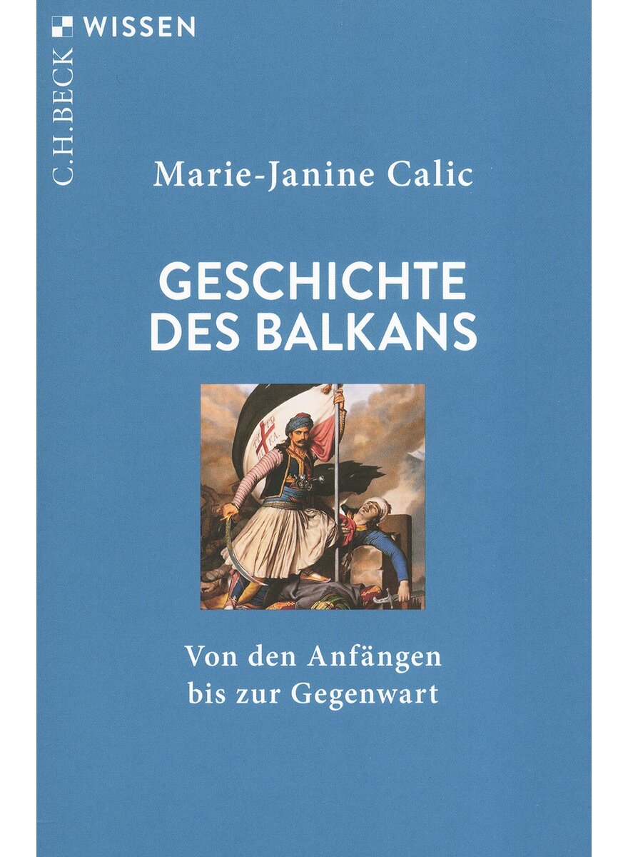 GESCHICHTE DES BALKANS - MARIE-JANINE CALIC