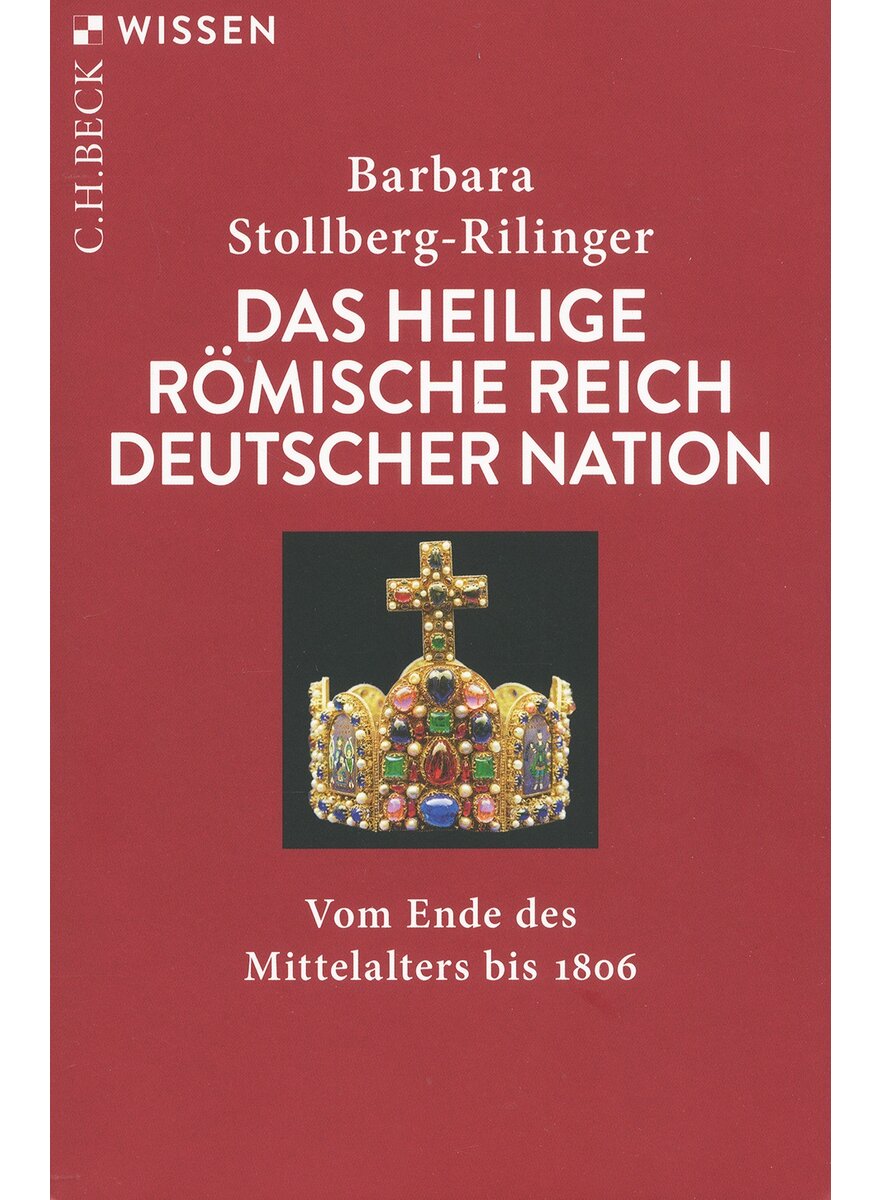 DAS HEILIGE RÖMISCHE REICH DEUTSCHER NATION - BARBARA STOLLBERG-RILINGER