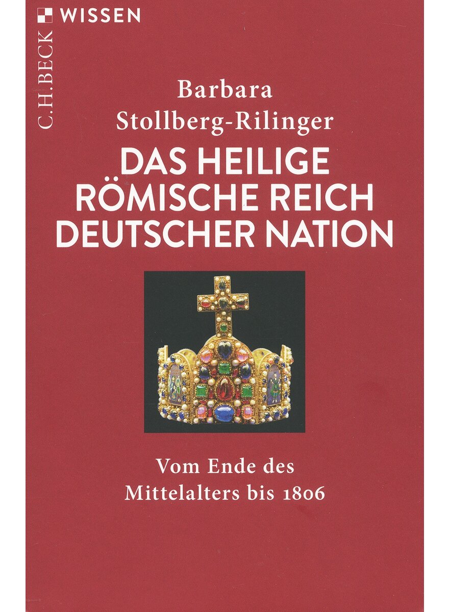 DAS HEILIGE RMISCHE REICH DEUTSCHER NATION - BARBARA STOLLBERG-RILINGER