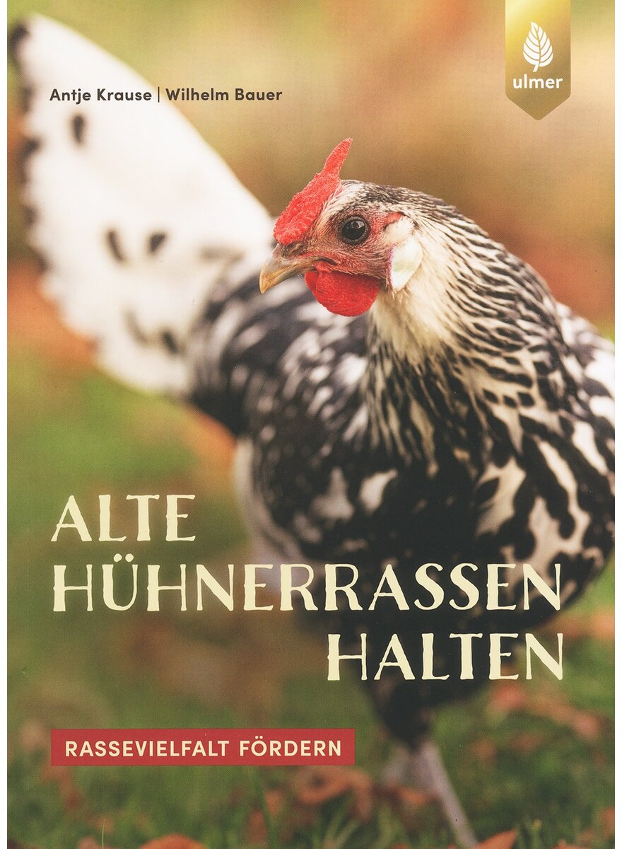 ALTE HÜHNERRASSEN HALTEN - KRAUSE/BAUER