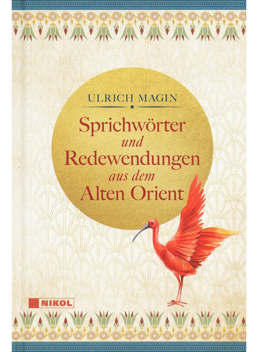 SPRICHWRTER UND REDEWENDUNGEN AUS DEM ALTEN ORIENT - ULRIC MAGIN