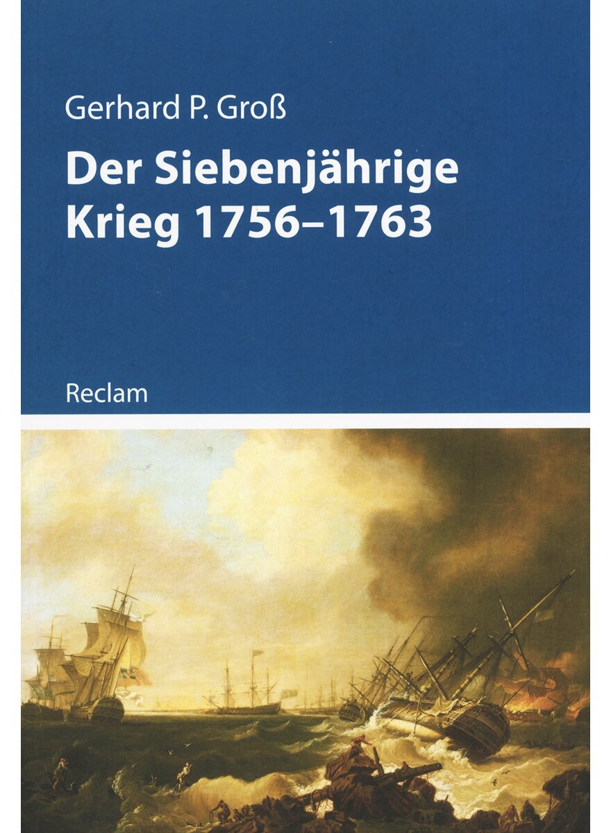 Auf diesem Bild sehen Sie das Produktbild 1 fr DER SIEBENJHRIGE KRIEG 1756-1763 - GERHARD P. GRO