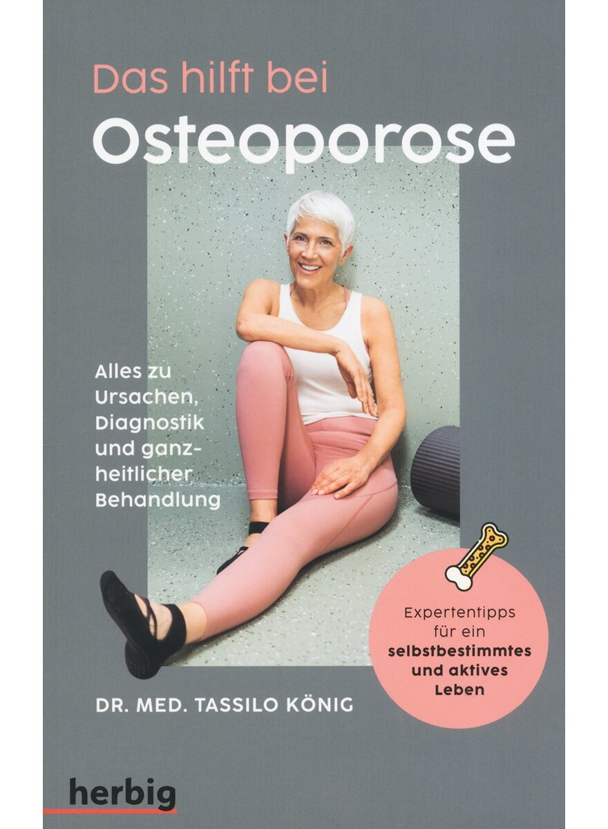 DAS HILFT BEI OSTEOPOROSE - TASSILO KNIG