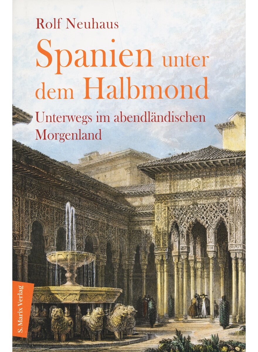 SPANIEN UNTER DEM HALBMOND - ROLF NEUHAUS