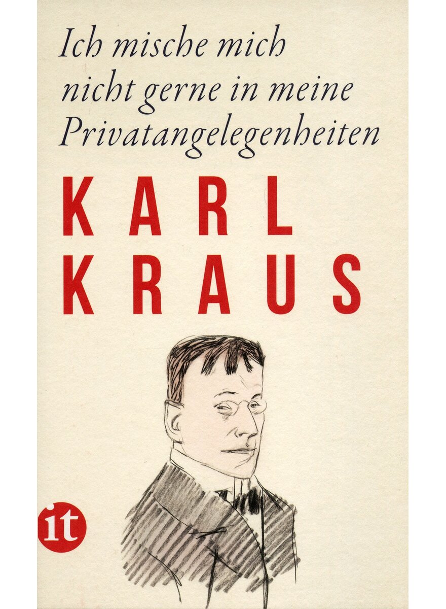 Auf diesem Bild sehen Sie das Produktbild 1 fr ICH MISCHE MICH NICHT GERNE IN MEINE PRIVATANGELEGENHEITEN - KARL KRAUS