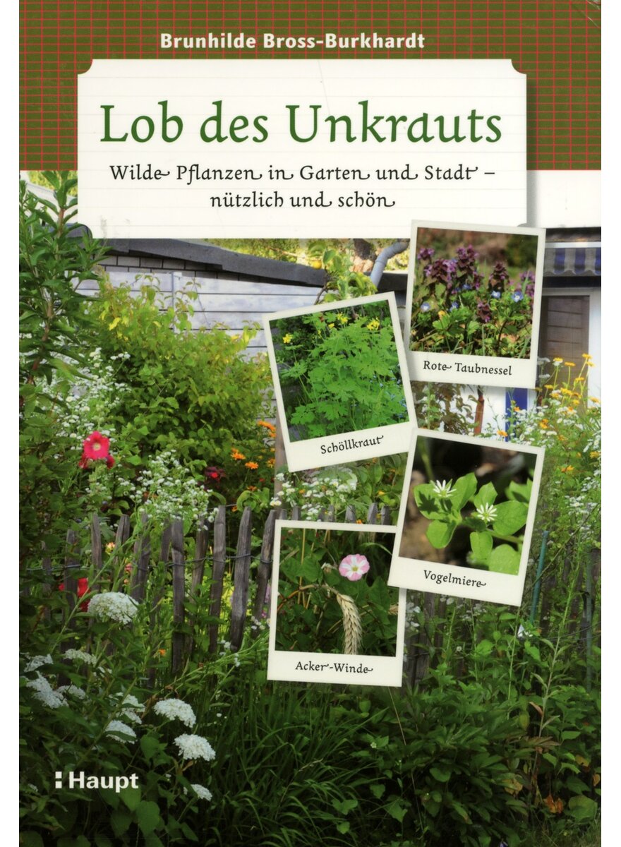 Auf diesem Bild sehen Sie das Produktbild 1 fr LOB DES UNKRAUTS - BRUNHILDE BROSS-BURKHARDT