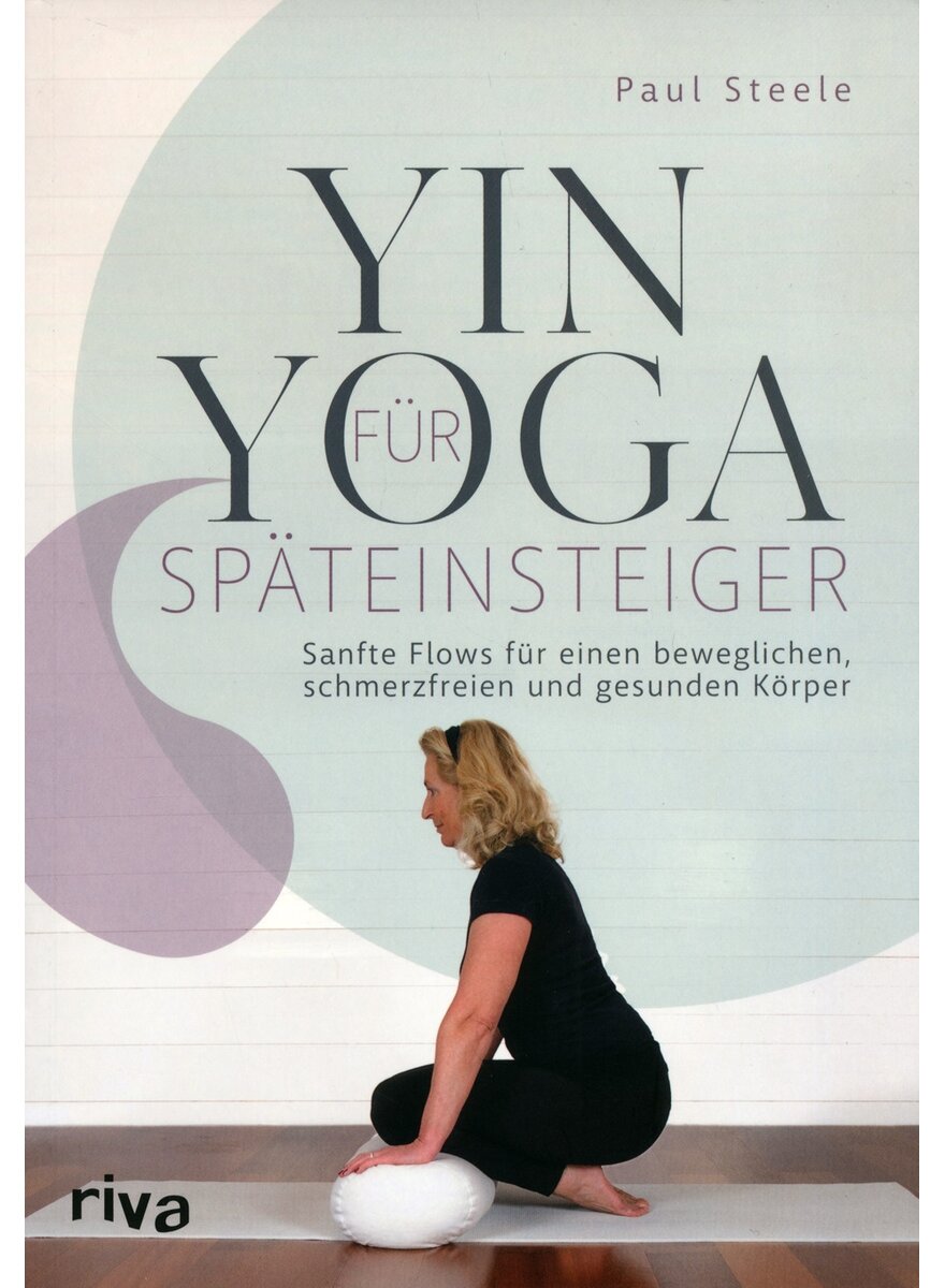 Auf diesem Bild sehen Sie das Produktbild 1 fr YIN YOGA FR SPTEINSTEIGER - PAUL STEELE