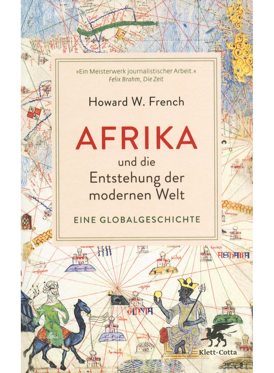 AFRIKA UND DIE ENTSTEHUNG DER MODERNEN WELT - HOWARD W. FRENCH