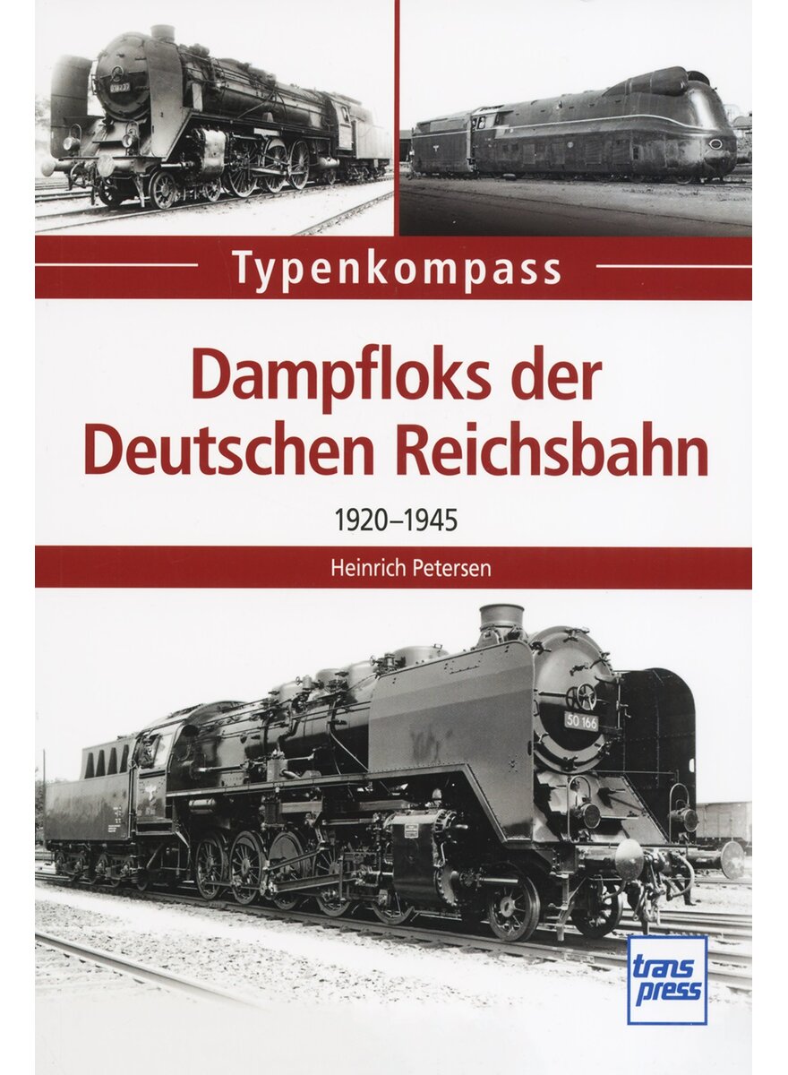 Auf diesem Bild sehen Sie das Produktbild 1 fr TYPENKOMPASS DAMPFLOKS DER DEUTSCHEN REICHSBAHN - HEINRICH PETERSEN
