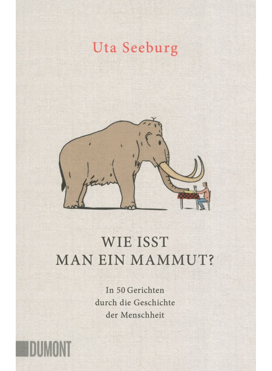 WIE ISST MAN EIN MAMMUT? - UTA SEEBURG