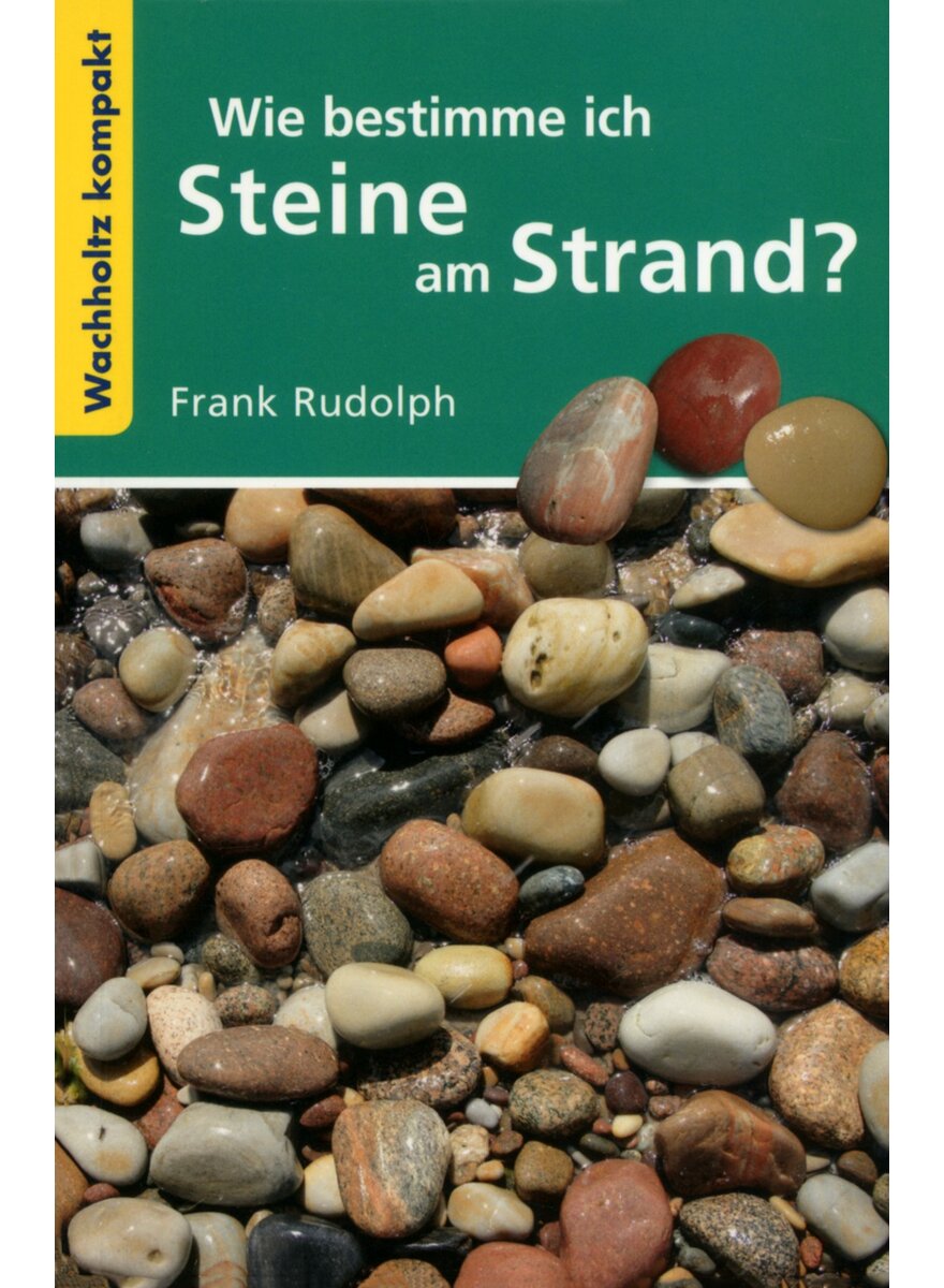 Auf diesem Bild sehen Sie das Produktbild 1 fr WIE BESTIMME ICH STEINE AM STRAND? - FRANK RUDOLPH