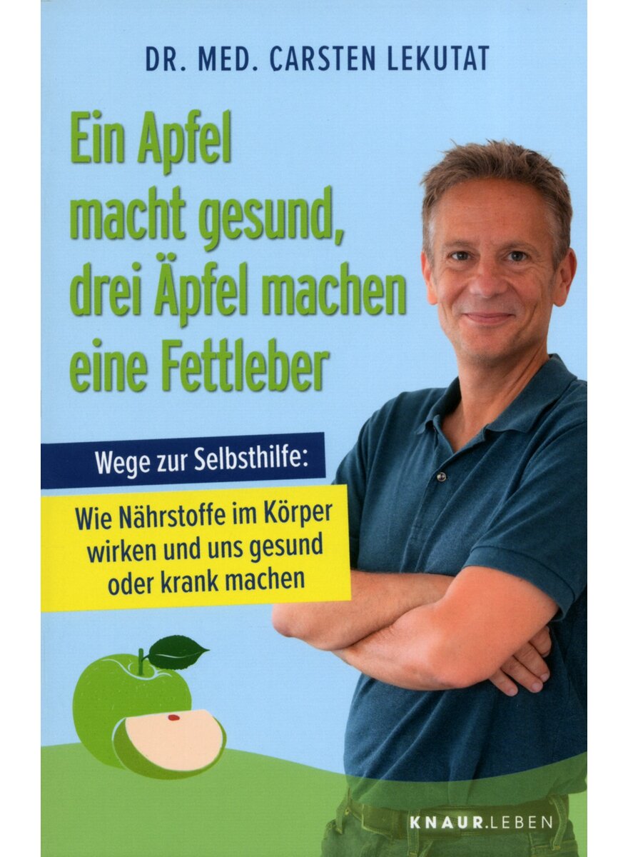 Auf diesem Bild sehen Sie das Produktbild 1 fr EIN APFEL MACHT GESUND, DREI PFEL MACHEN EINE FETTLEBER - CARSTEN LEKUTAT