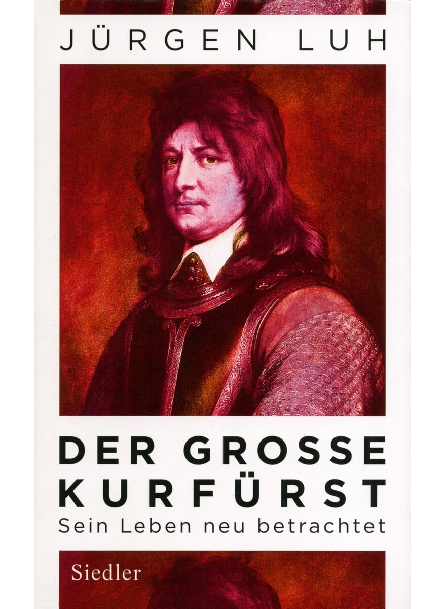 Auf diesem Bild sehen Sie das Produktbild 1 fr DER GROE KURFRST - JRGEN LUH