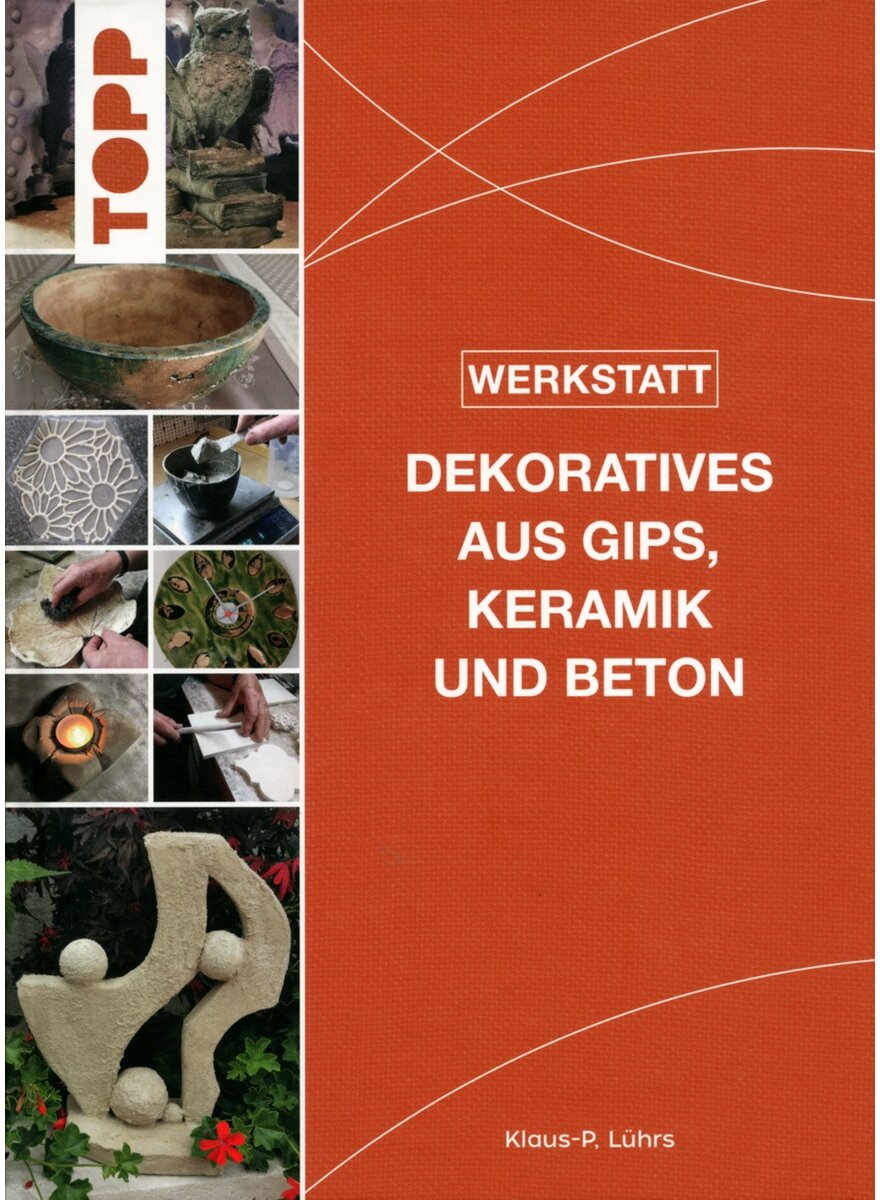 Auf diesem Bild sehen Sie das Produktbild 1 fr DEKORATIVES AUS GIPS, KERAMIK UND BETON - KLAUS-P. LHRS